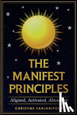 Zanjanipour, Christine - The Manifest Principles