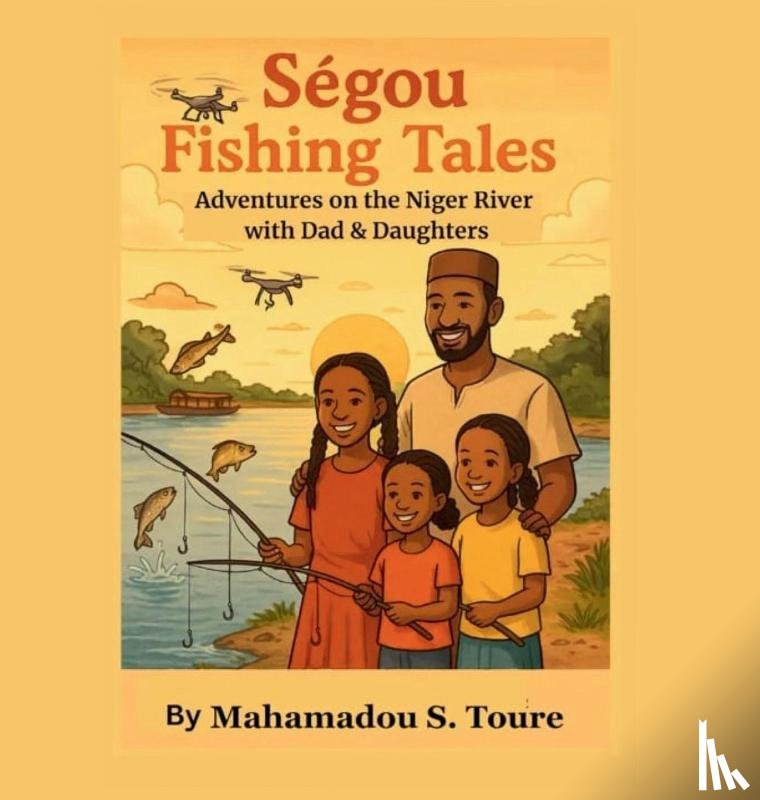 Toure, Mahamadou S - Segou Fishing Tales