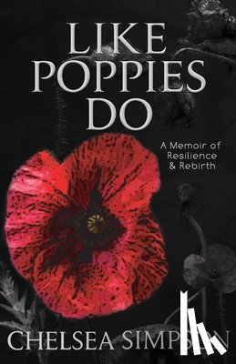 Simpson, Chelsea - Like Poppies Do