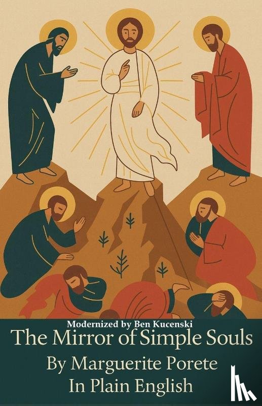 Porete, Marguerite - The Mirror of Simple Souls By Marguerite Porete In Plain English