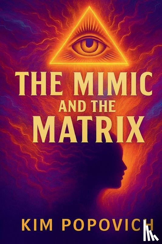 Popovich, Kim A. - The Mimic and The Matrix
