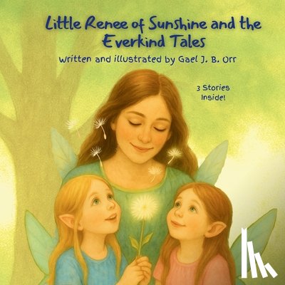 Orr, Gael J B - Little Renee of Sunshine and the Everkind Tales