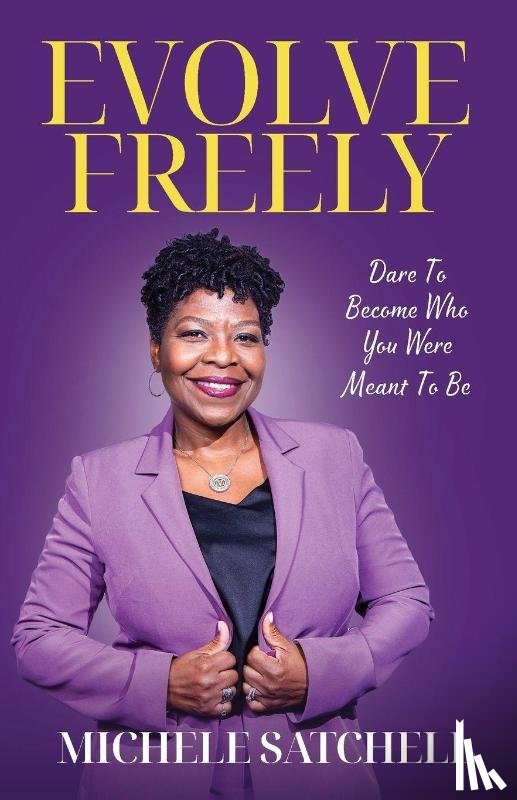 Satchell, Michele - Evolve Freely