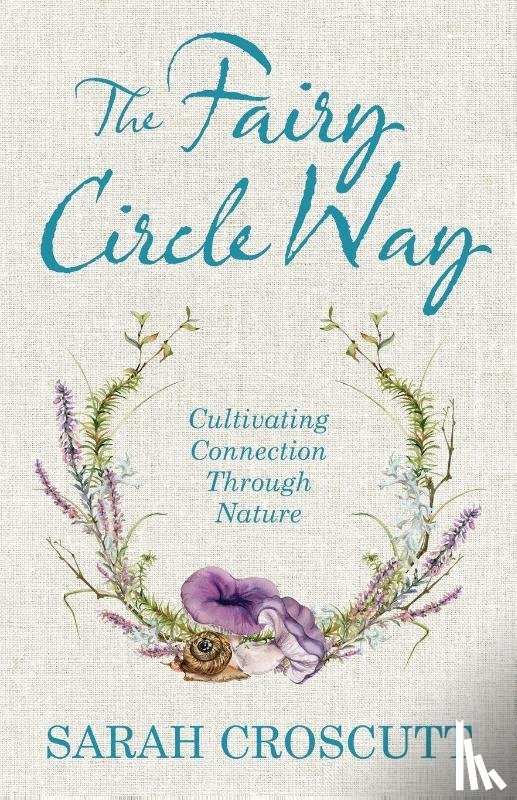 Croscutt, Sarah - The Fairy Circle Way
