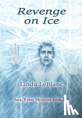 LeBlanc, Linda - Revenge on Ice: Sara/Ryker Mysteries Book 2