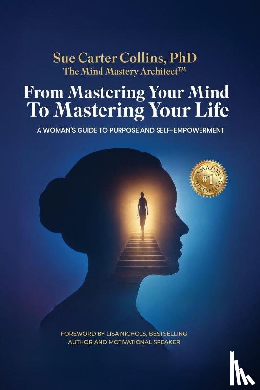 Carter Collins, Sue - From Mastering Your Mind to Mastering Your Life