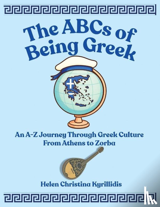 Kyrillidis, Helen Christina - The ABCs of Being Greek