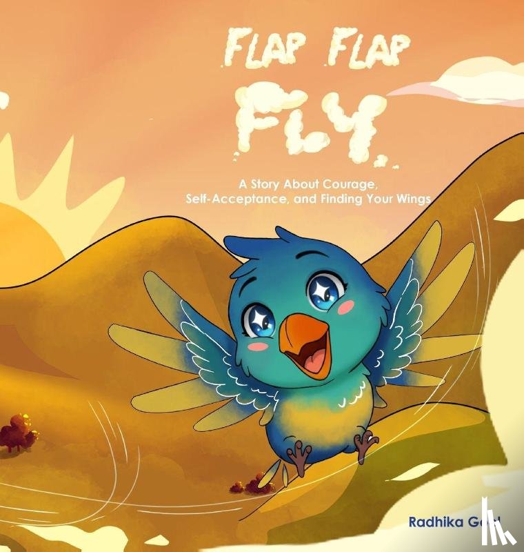 Goel, Radhika - Flap, Flap, Fly!