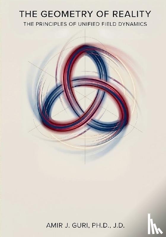 Guri, Amir J - The Geometry of Reality (Paperback)