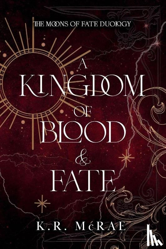 McRae, K. R. - A Kingdom of Blood and Fate