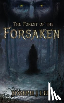 Lee, Joseph J. - The Forest of the Forsaken