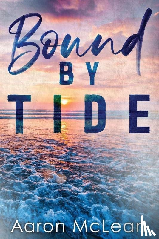 Mclean, Aaron - Bound by Tide