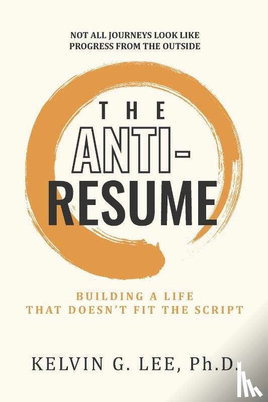 Lee, Kelvin - The ANTI-RESUME