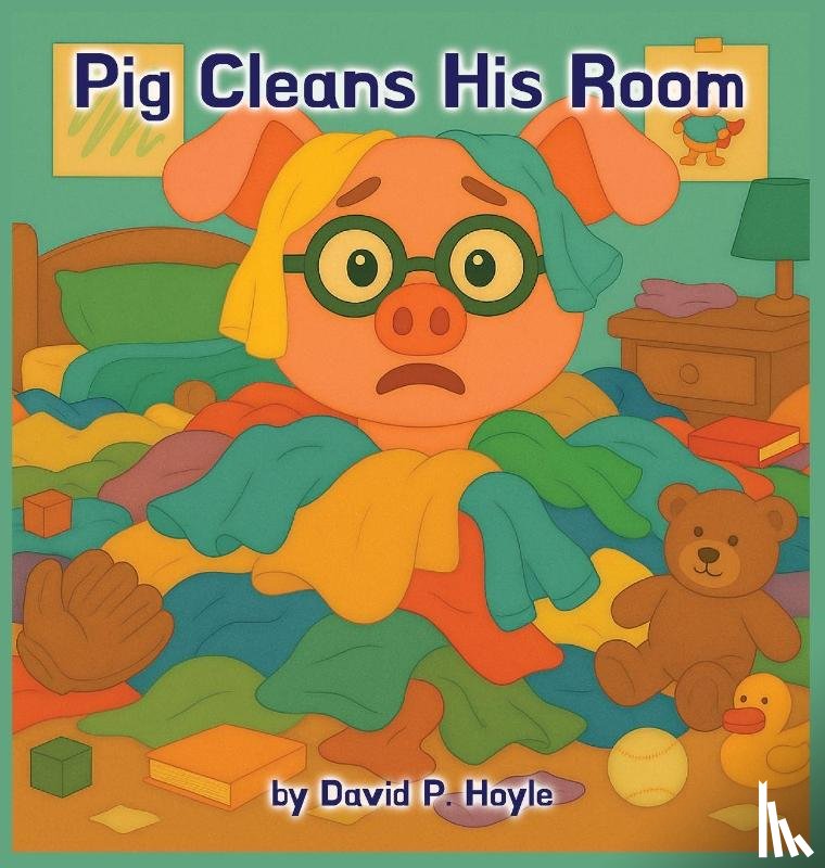 Hoyle, David P - Pig Cleans His Room