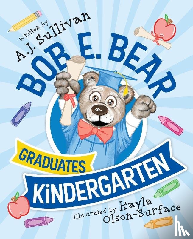 Sullivan, Aj - Bob E. Bear Graduates Kindergarten