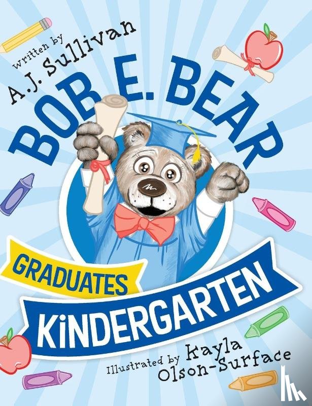 Sullivan, Aj - Bob E. Bear Graduates Kindergarten
