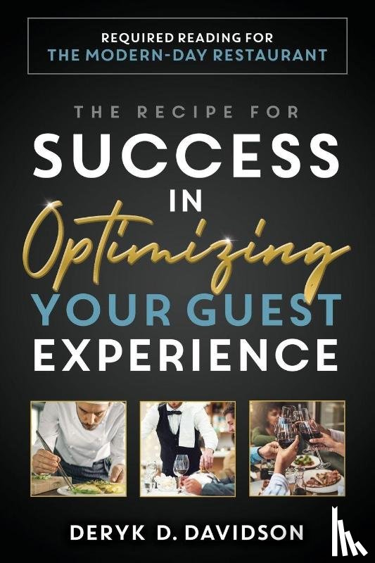 Davidson, Deryk D. - The Recipe for Success in Optimizing Your Guest Experience
