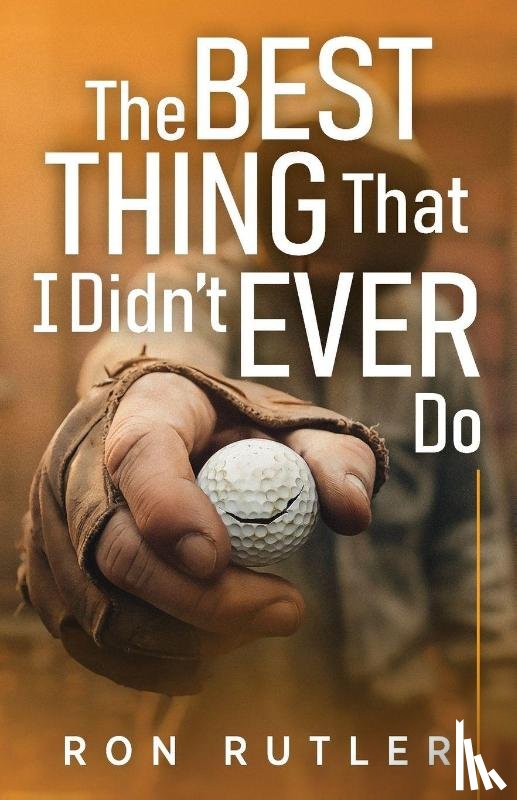 Rutler, Ron - The Best Thing That I Didn't Ever Do