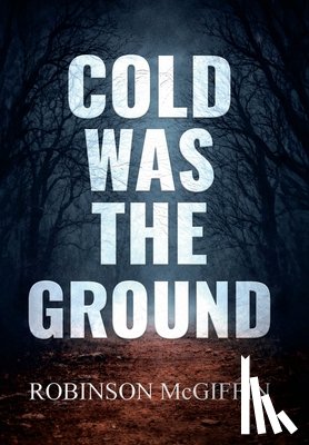 McGiffin, Robinson - Cold Was The Ground
