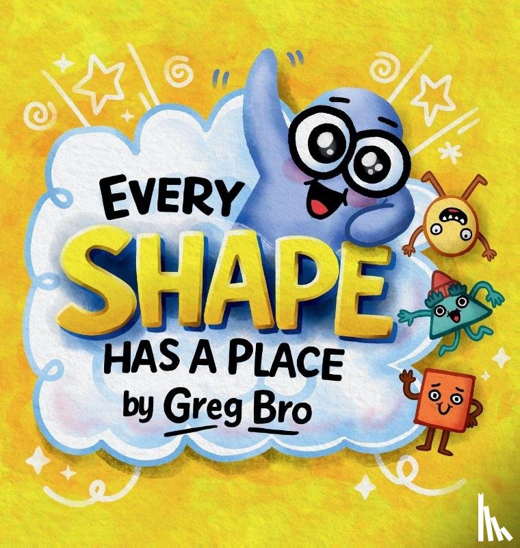 Bro, Greg - Every Shape Has a Place
