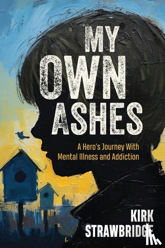 Strawbridge, Kirk - My Own Ashes