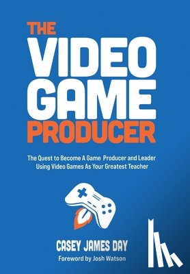 Day, Casey James - The Video Game Producer
