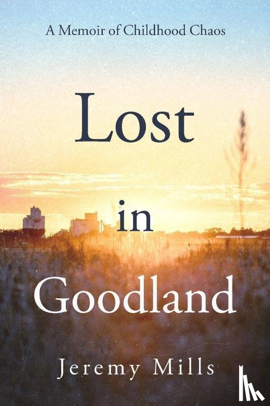 Mills, Jeremy - Lost in Goodland