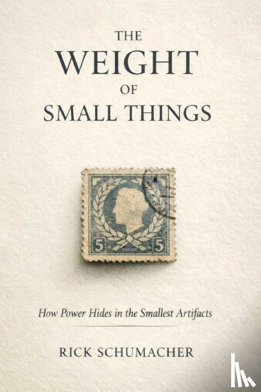 Schumacher, Rick - The Weight of Small Things