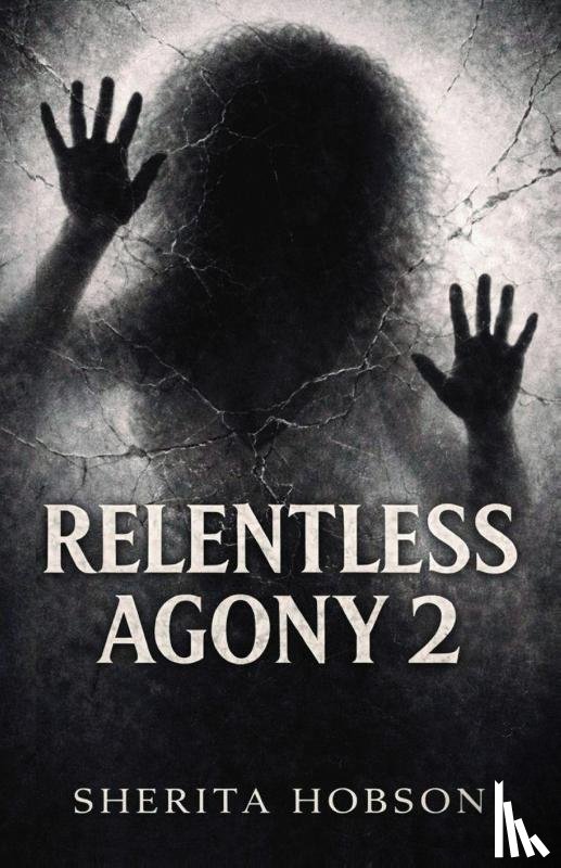 Hobson, Sherita N - RELENTLESS AGONY 2