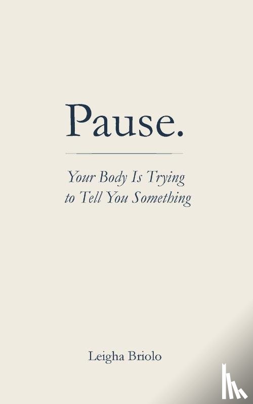 Briolo - Pause. Your Body Is Trying to Tell You Something