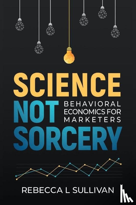 Sullivan, Rebecca L. - Science, Not Sorcery