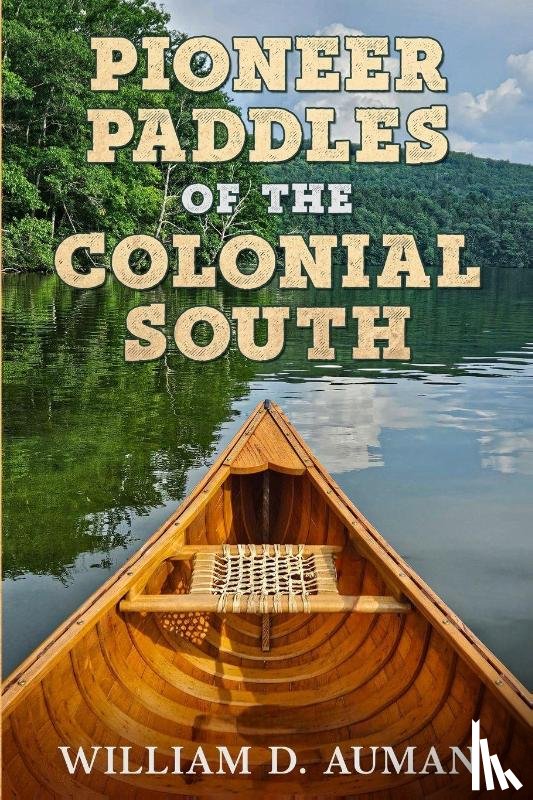 Auman, William D - Pioneer Paddles of the Colonial South