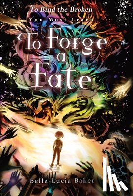 Baker, Bella-Lucia - To Forge a Fate