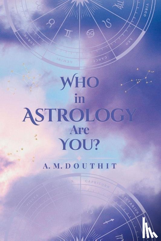 Douthit, A. M. - Who in Astrology Are You?