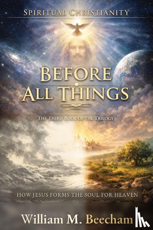 Beecham, William M - Before All Things