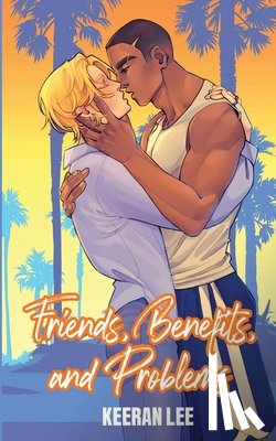 Lee, Keeran - Friends, Benefits, and Problems
