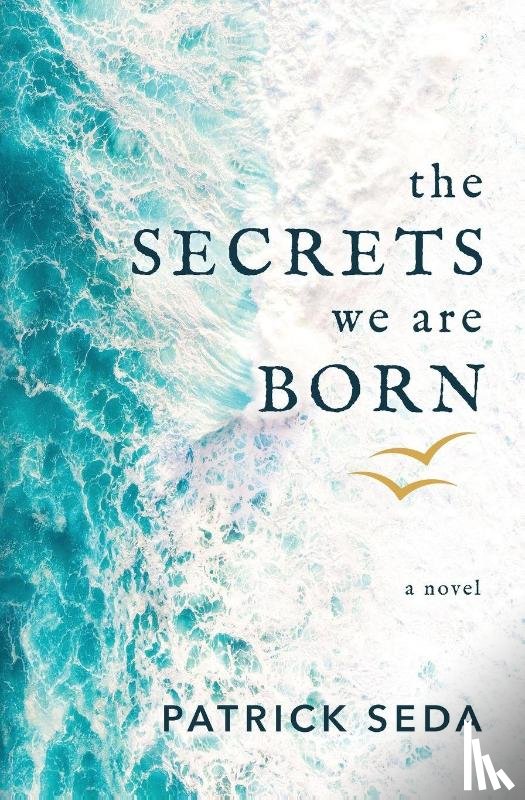 Seda, Patrick - The Secrets We Are Born