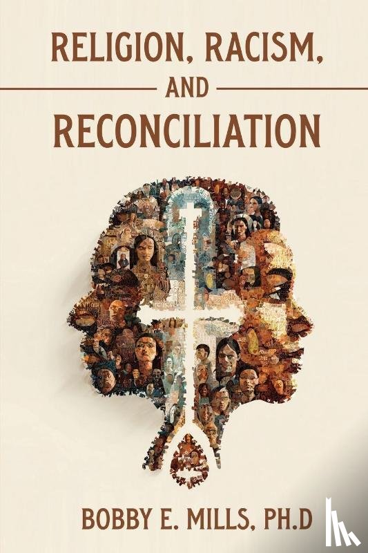 Mills, Bobby E. - Religion, Racism, and Reconciliation