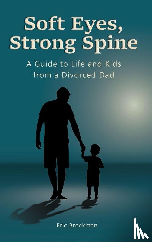 Brockman, Eric - Soft Eyes, Strong Spine