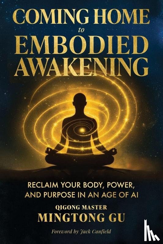 Gu, Mingtong - Gu, M: Coming Home to Embodied Awakening