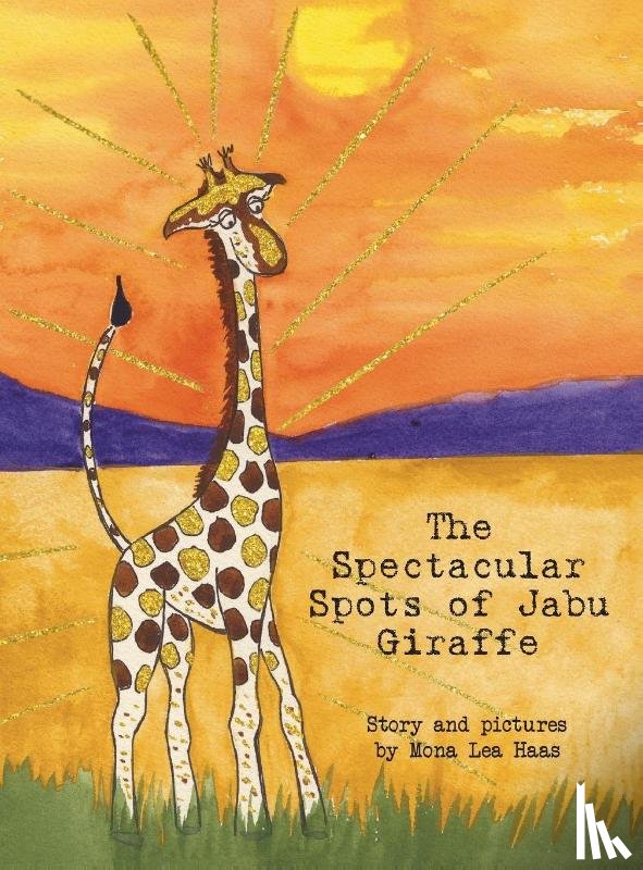 Haas, Mona Lea - The Spectacular Spots of Jabu Giraffe