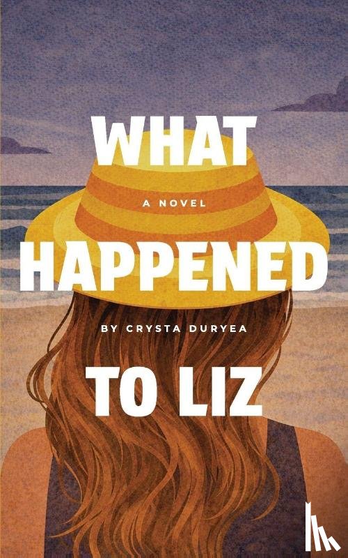 Duryea, Crysta - What Happened to Liz