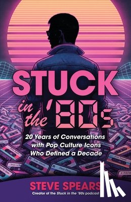 Spears, Steve - Stuck in the '80s