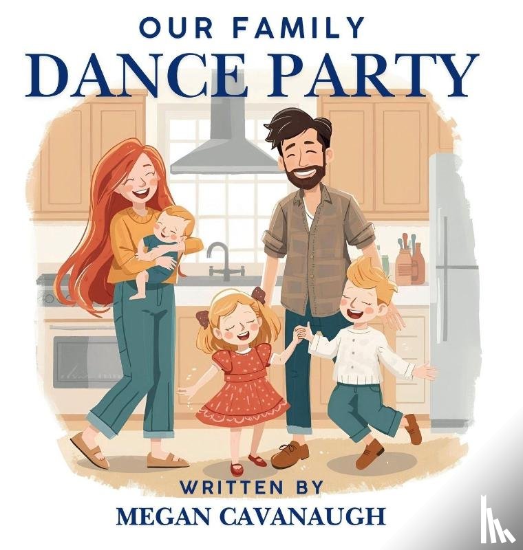 Cavanaugh, Megan - Our Family Dance Party