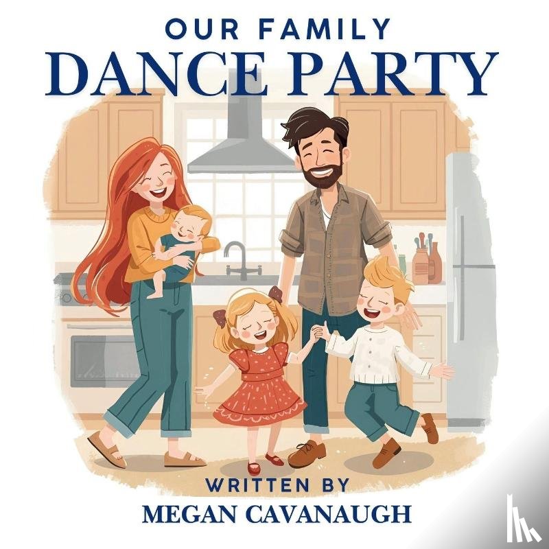 Cavanaugh, Megan - Our Family Dance Party