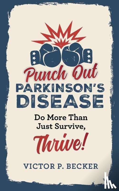 Becker, Victor P. - Punch Out Parkinson's Disease