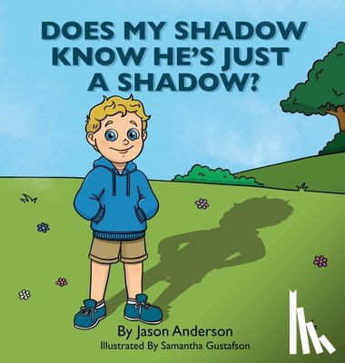 Anderson, Jason - Does My Shadow Know He's Just A Shadow
