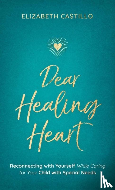 Castillo, Elizabeth - Dear Healing Heart