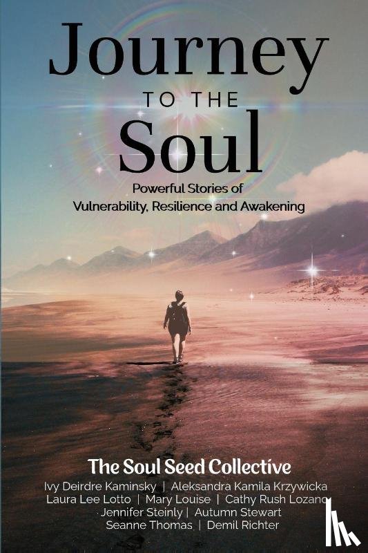 Lotto, Laura Lee, Louise, Mary, Kaminsky, Ivy Deirdre - Journey to the Soul