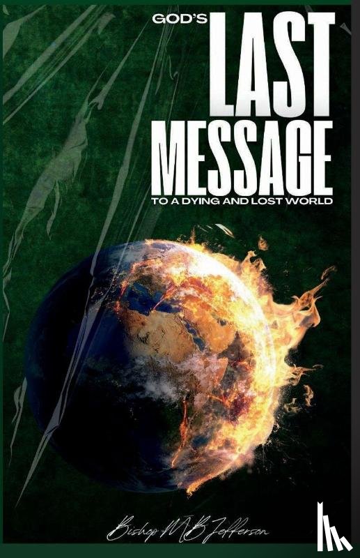 Jefferson, Bishop M. B. - God's Last Message to a Dying and Lost World